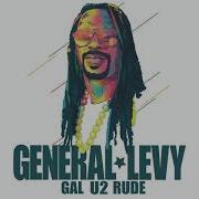 General Levy Gal U2 Rude Okayshades Remix