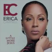 Erica Campbell A Little More Jesus Global Gospel Group