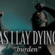 As I Lay Dying Burden