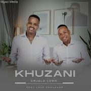 Khuzani Umjolo Lowo Feat Luve Dubazane