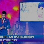 Ruslan Usubjonov Do Stim Руслан Усубжонов Дустим Xotira