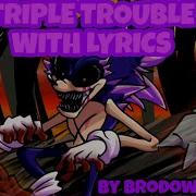 Fnf Triple Trouble Lyrics Vs Sonic Exe Brodowo