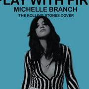 Michelle Branch Play With Fire