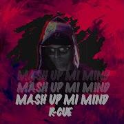 R Cue Mash Up Mi Mind Feat Adrian Swish