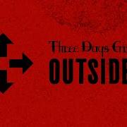 Three Days Grace I Am An Outsider