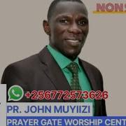 Worship Non Stop Pt 2 By Pr John Muyiizi Prayer Gate Worship Centre Busega