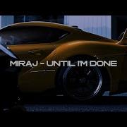 Miraj Until I M Done Wavephonk