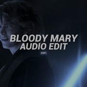 Bloody Mary Remix Edit Audio