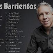 1 Hora Marcos Barrientos Top 30 Marco Barriento Lo Mejor De La Musica Cristiana Amo Música Adoracion