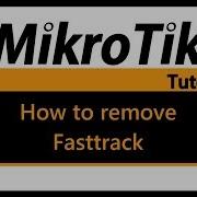 Mikrotik Tutorial 49 How To Remove Disable Fasttrack Tksja