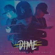 Dime Luis Omar Pablo Ignacio Ft Alka Lyric Video Luisomarmusic