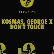 Kosmas Don T Touch