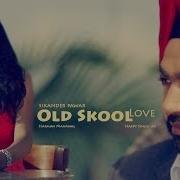 Old Skool Love Sikander Pawar