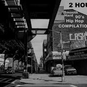 2 Hours Smooth Hard 90 S Underground Hip Hop Compilation Rare Unfamiliar Hip Hop Underground And Vintage