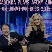 Madonna On Jonathan Ross My Agony Aunt