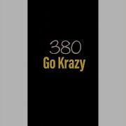 380 Go Krazy