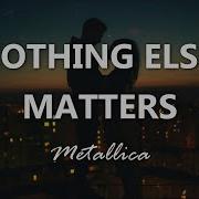 Metallica Nothing Else Matters Lyrics