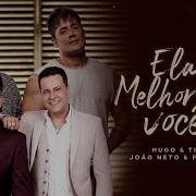 Hugo Tiago Ela É Melhor Que Você Feat João Neto Frederico