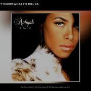 Aaliyah Don T Know What To Tell Ya Audio Blackground Records 2 0