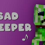 Sad Creeper