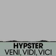 Veni Vidi Vici Hypster