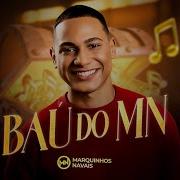 Baú Do Mn Marquinhos Navais Repertório Novo Marquinhos Navais