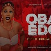 Oba Edo By Estheredokpayiebagua Aka Ladyofsongs Single 2024 Audio Lady Of Songs Tv