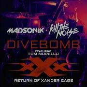 Kill The Noise Divebomb Music From The Motion Picture Xxx Return Of Xander Cage Feat Tom Morello