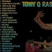 Tony Q Rastarafa Mix Song Full Album Mix Song Tanpa Iklan Music Asikyt