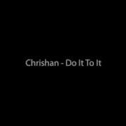 Do It To It Feat Young Bishop Chrishan Feat Bishop