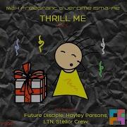 Max Freegrant Thrill Me Future Disciple Remix