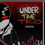 Under Time Trio Sans Fin