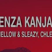 Mellow Sleazy Wenza Kanjani Lyrics Ft Chley Royal Tune