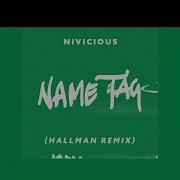 Nivicious Name Tag Hallman Remix