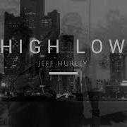 Jeff Hurley High Low