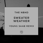 Sweater Weather Young Saab Remix The Neighbourhood