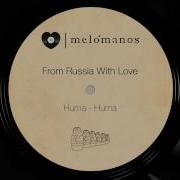 Huma Huma From Russia With Love