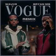 Wauve Bryan Mg Vogue Feat Bryan Mg Remix