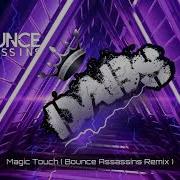 Magic Touch Bounce Assassins Remix