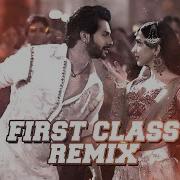 First Class Remix Dj Nyk Varun Dhawan Kiara Advani Arijit Singh Pritam