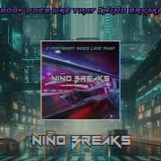 Everybody Goes Like That Niño Breaks Edit