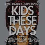 Kids These Days Silversix Remix Ryan Riback John Baptiste