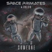 Someone Space Primates Josh Golden