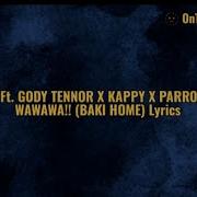 Tipsy Gee Ft Gody Tennor X Kappy X Parroty Vunulu Wawawa Baki Home Lyrics Video Gvzler