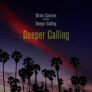Deeper Calling Dirkie Coetzee Deeper Calling