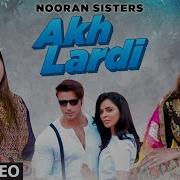 Akh Lardi Nooran Sisters