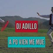 Dj Adillo A Po Vjen Me Mue