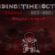 Ending Time Octet Phase 3 Boomeranged