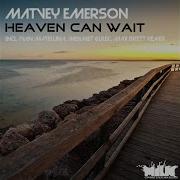 Heaven Can Wait Max Brett Remix Matvey Emerson