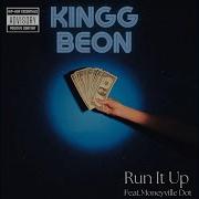 Kingg Beon Run It Up Feat King Dot